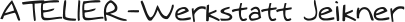 ATELIER-Werkstatt Jeikner